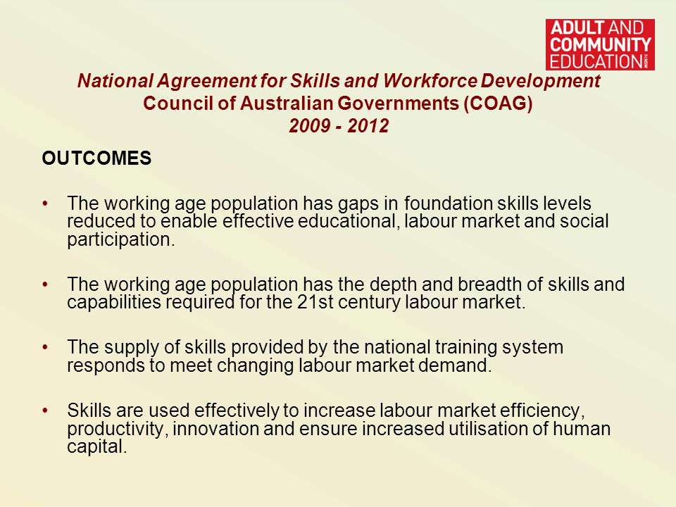 OUTCOMES The working age population has gaps in foundation skills levels reduced to enable effective educational, labour market and social participation.