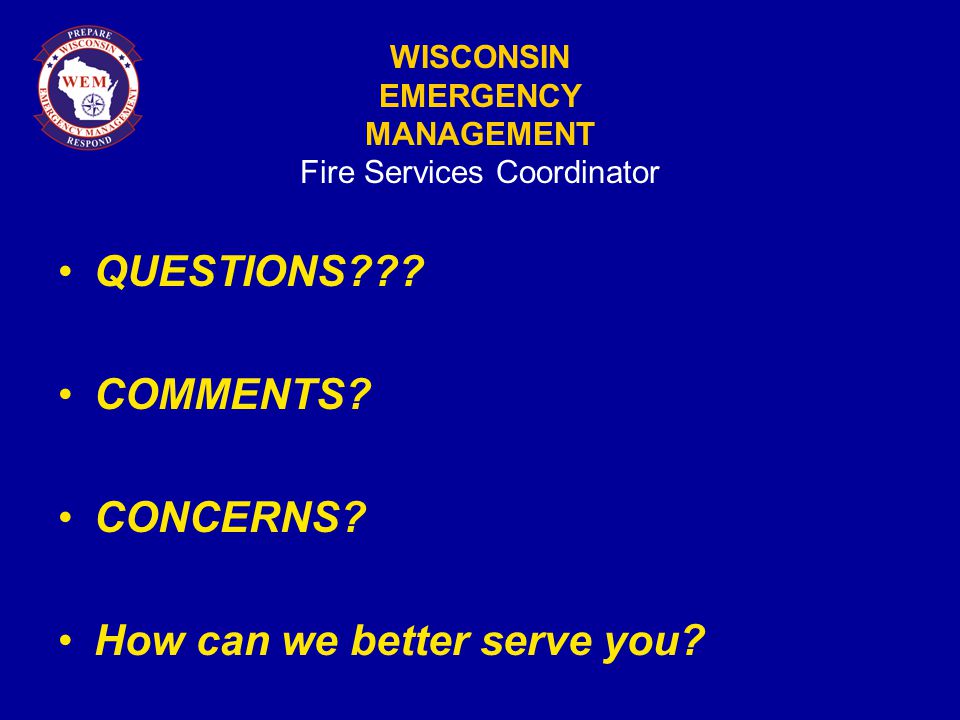 WISCONSIN EMERGENCY MANAGEMENT Fire Services Coordinator QUESTIONS .