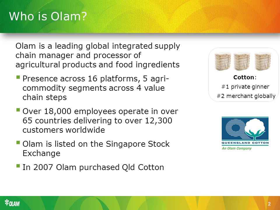 22 Olam is a leading global integrated supply chain manager and processor  of agricultural products and food ingredients  Presence across 16  platforms, - ppt download
