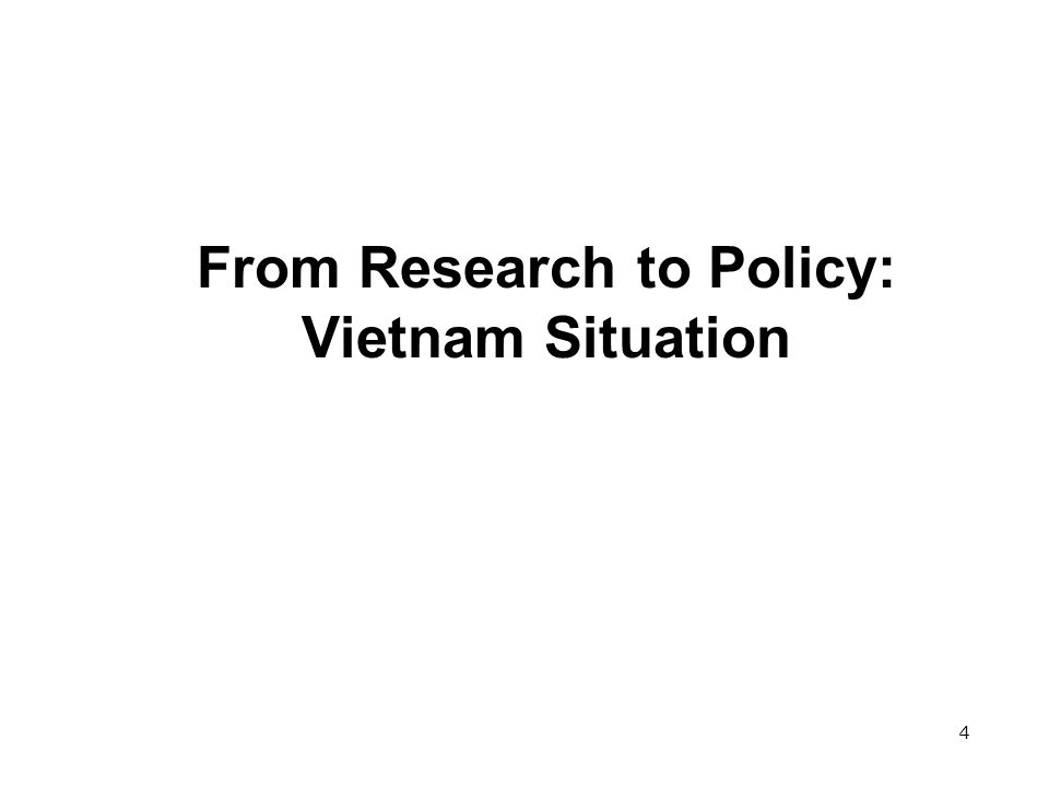 4 From Research to Policy: Vietnam Situation