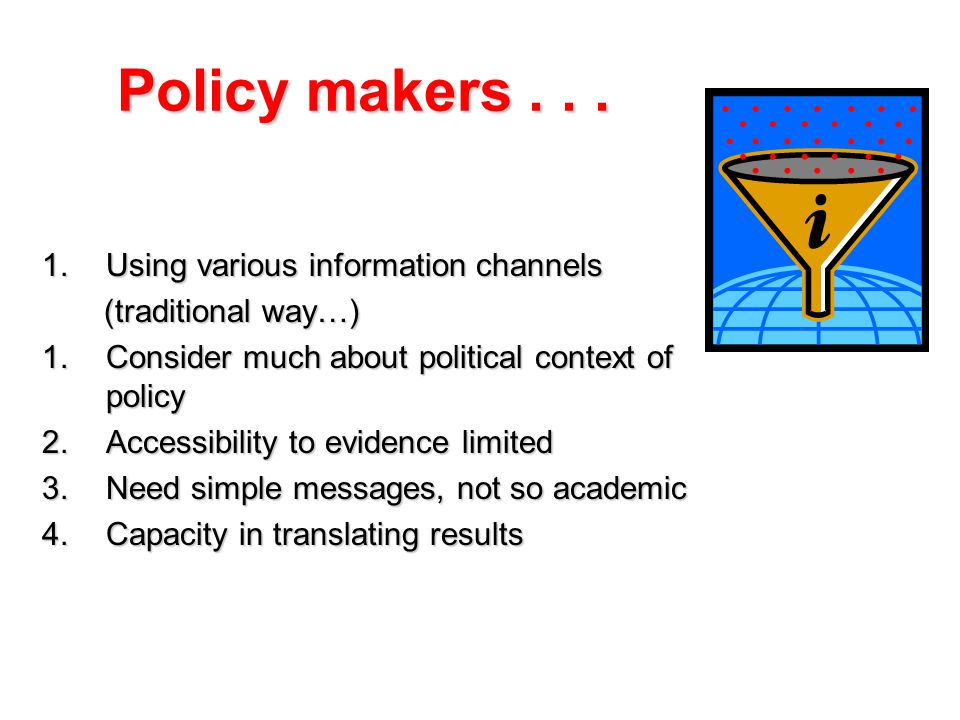Policy makers...