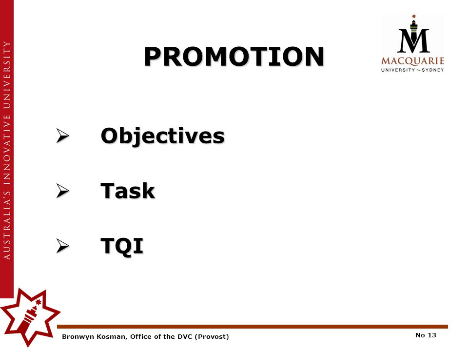 Bronwyn Kosman, Office of the DVC (Provost) No 13 PROMOTION  Objectives  Task  TQI