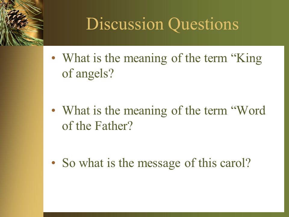 Discussion Questions What is the meaning of the term King of angels.