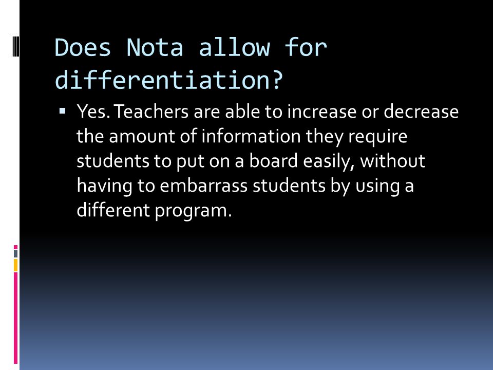 Does Nota allow for differentiation.  Yes.