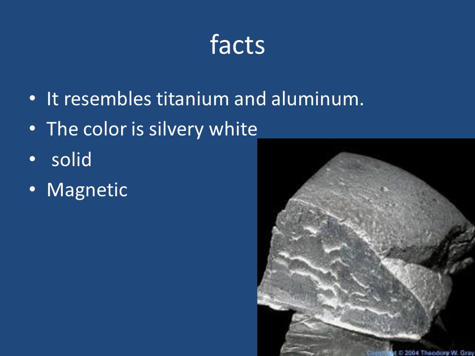 scandium By Rachel facts It resembles titanium and aluminum. The color is  silvery white solid Magnetic. - ppt download