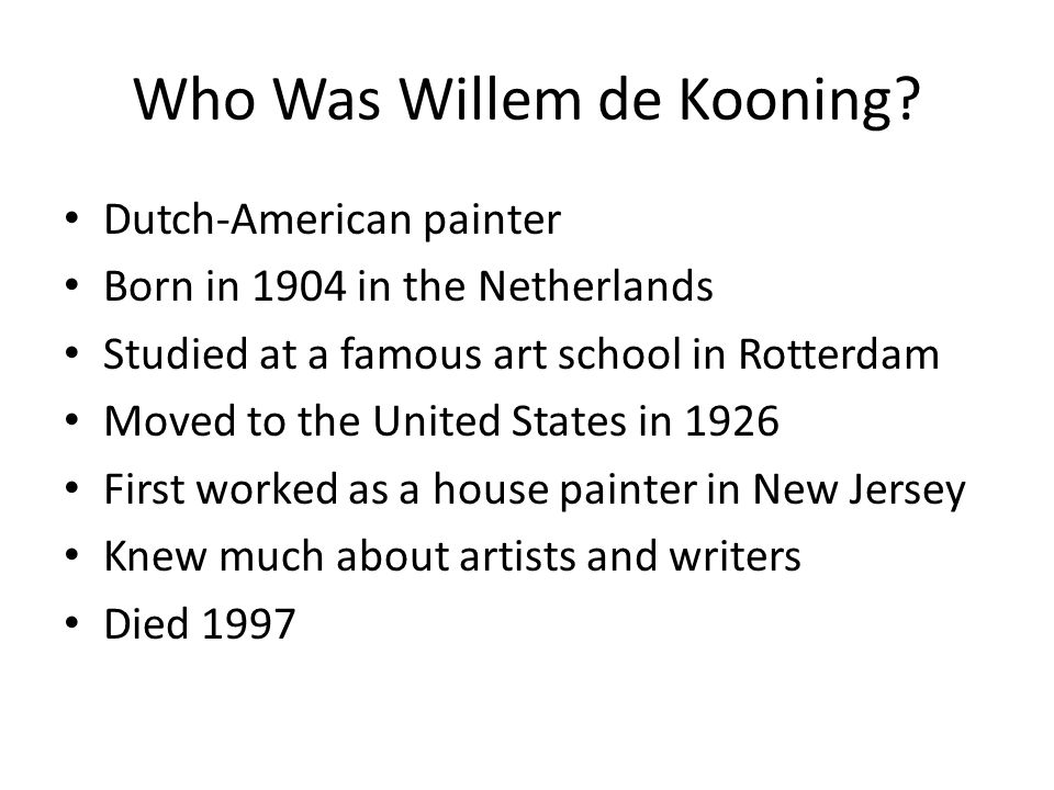 Who Was Willem de Kooning.