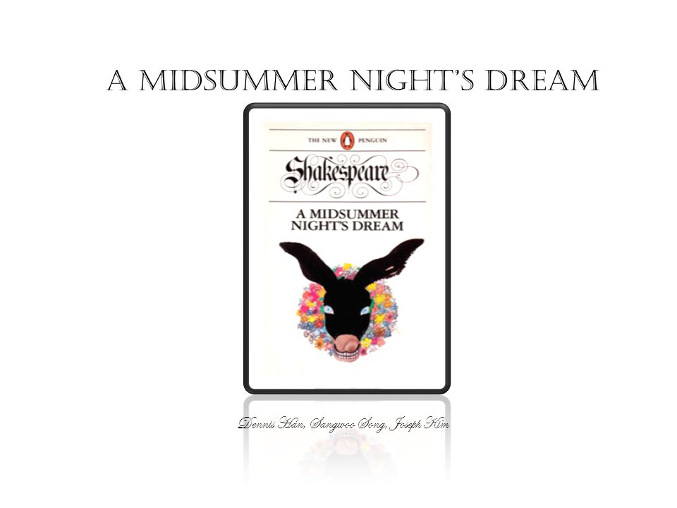 A Midsummer Night’s Dream Dennis Han, Sangwoo Song, Joseph Kim