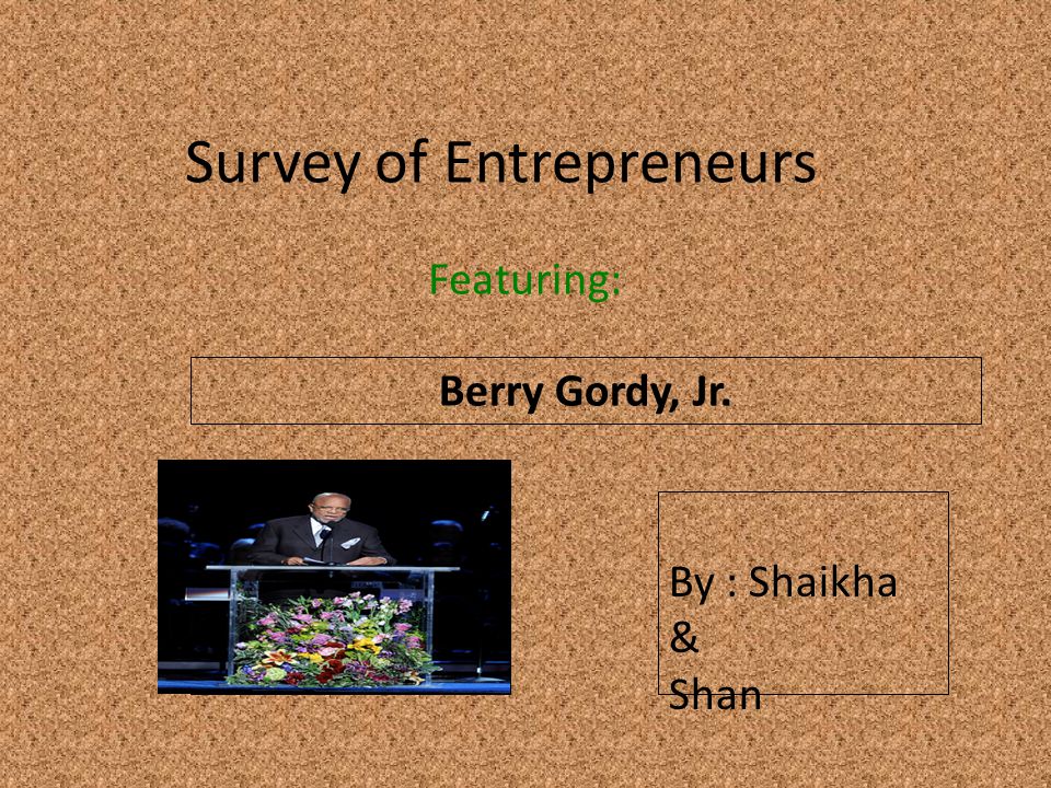 Survey of Entrepreneurs Featuring: Berry Gordy, Jr.