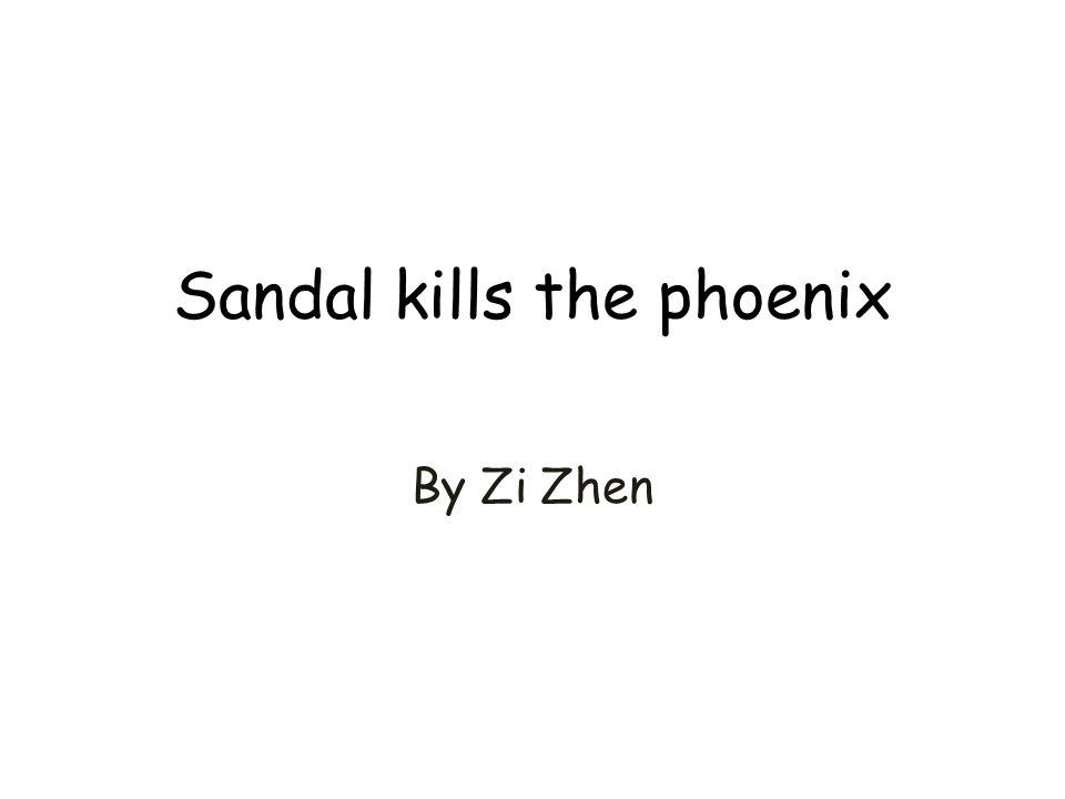 Sandal kills the phoenix By Zi Zhen