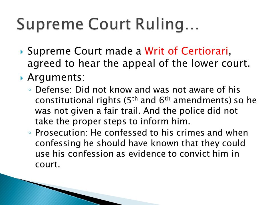  Supreme Court made a Writ of Certiorari, agreed to hear the appeal of the lower court.