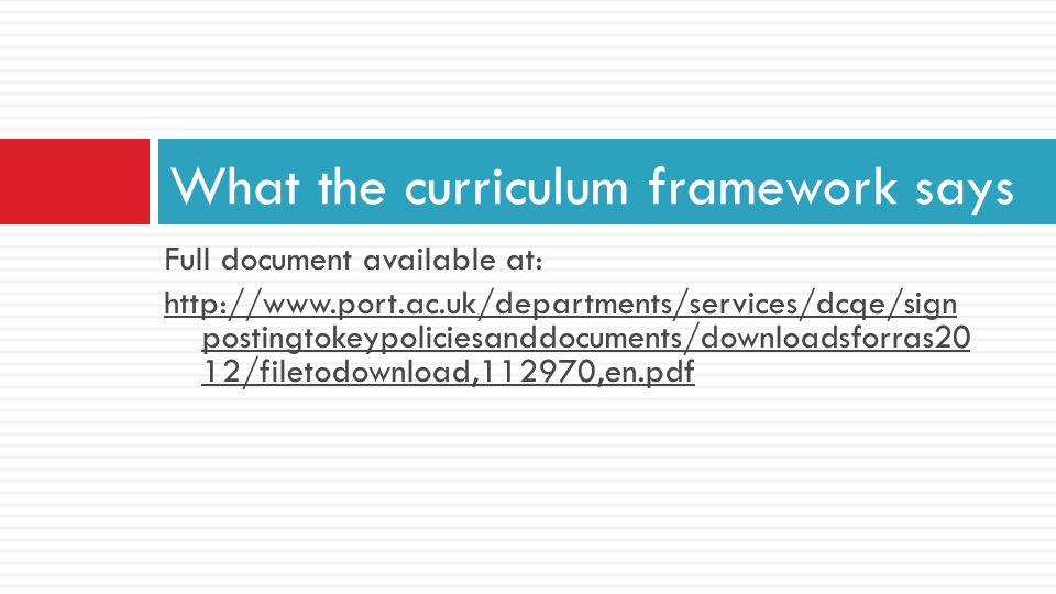 Full document available at:   postingtokeypoliciesanddocuments/downloadsforras20 12/filetodownload,112970,en.pdf What the curriculum framework says