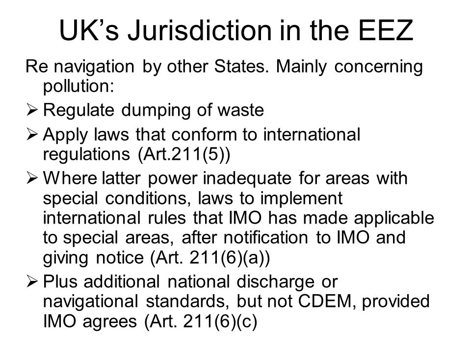 UK’s Jurisdiction in the EEZ Re navigation by other States.