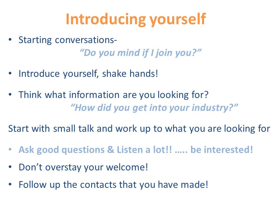 Introducing yourself Starting conversations- Do you mind if I join you Introduce yourself, shake hands.
