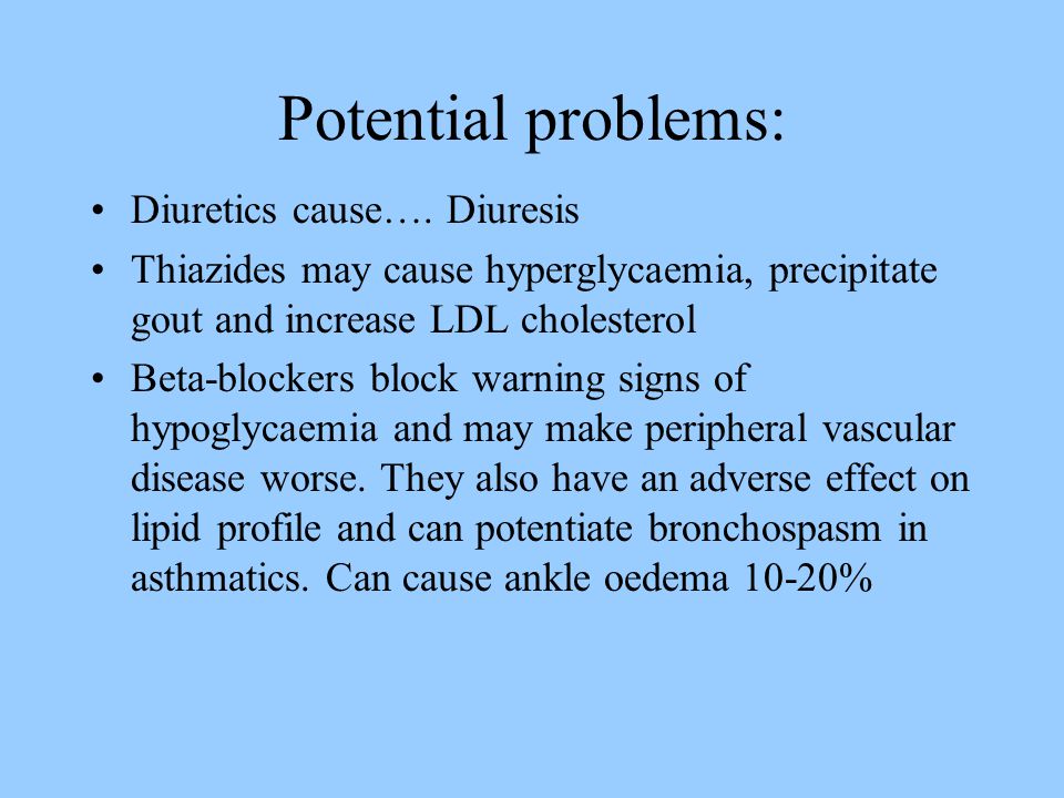 Potential problems: Diuretics cause….