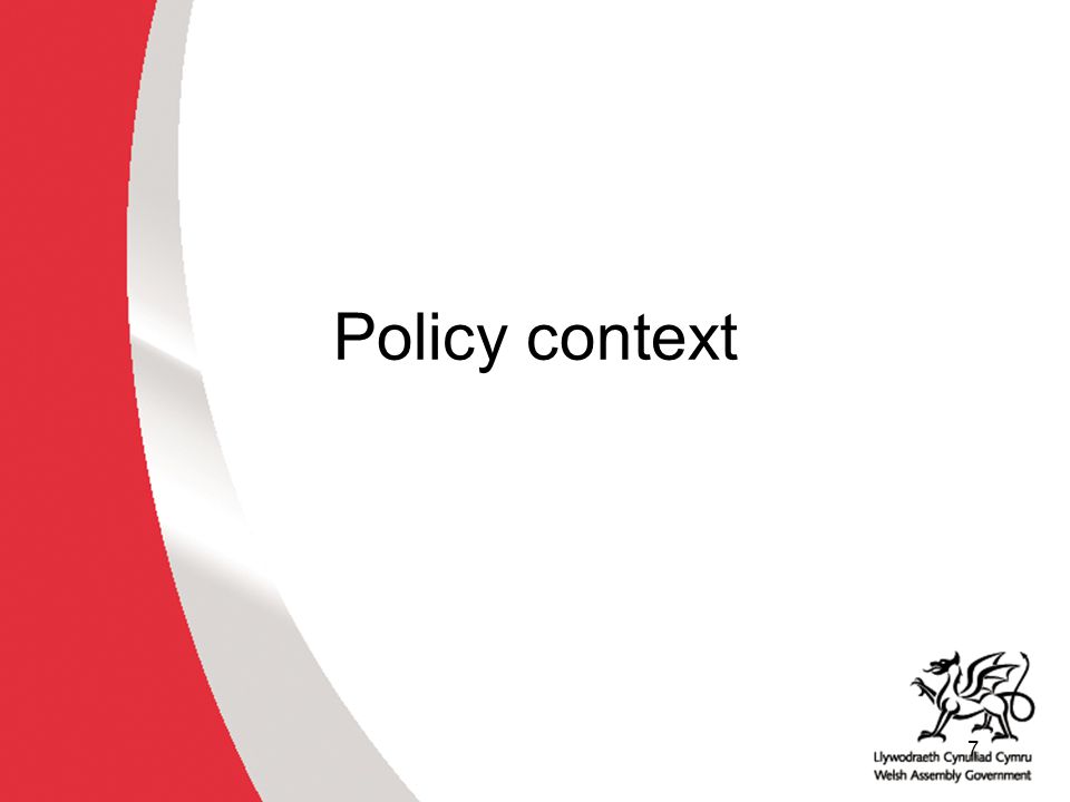 7 Policy context