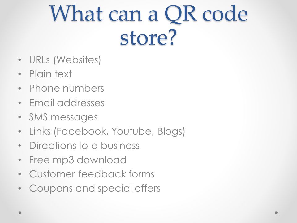 What can a QR code store.