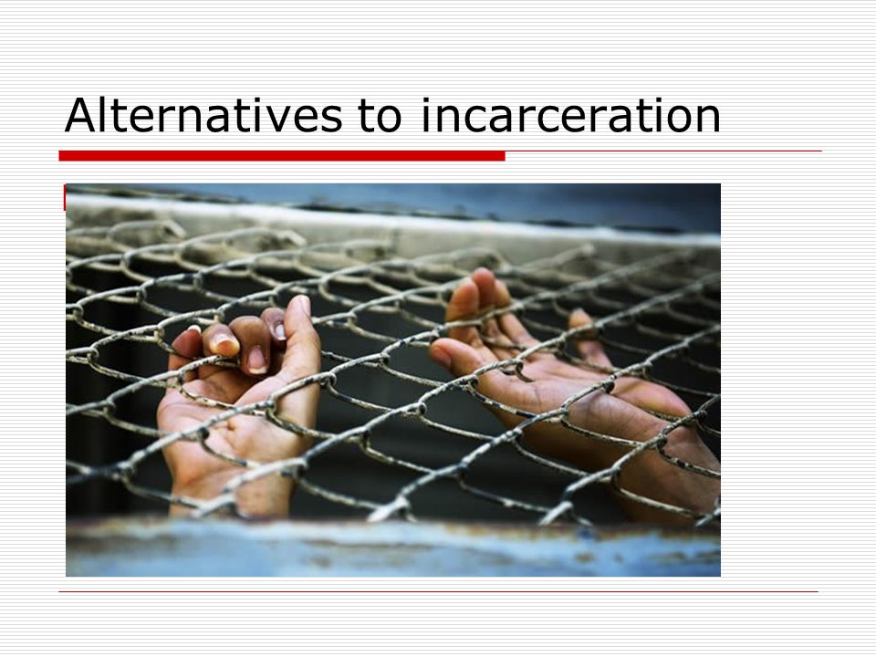 Alternatives to incarceration OO