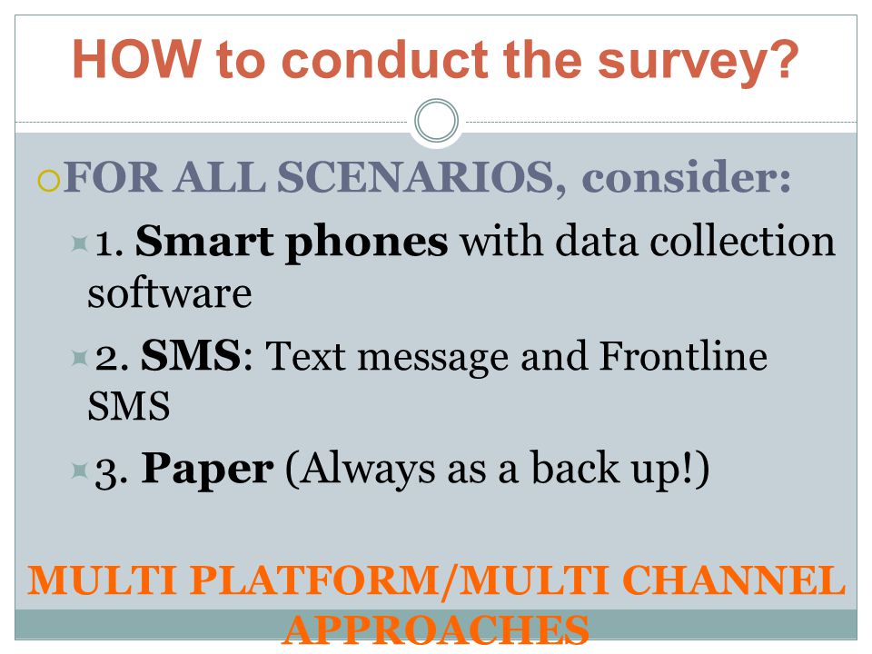 HOW to conduct the survey.  FOR ALL SCENARIOS, consider:  1.