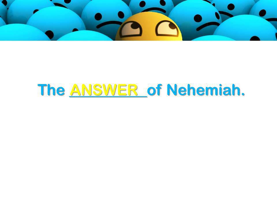 The __________of Nehemiah. ANSWER