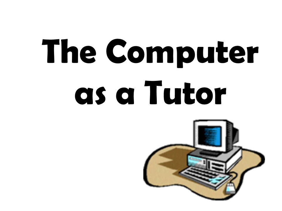 The Computer as a Tutor