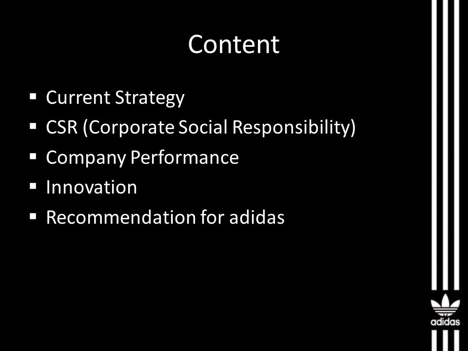 Adidas AG Juan Sebastian Levy. Content  Current Strategy  CSR (Corporate  Social Responsibility)  Company Performance  Innovation  Recommendation.  - ppt download