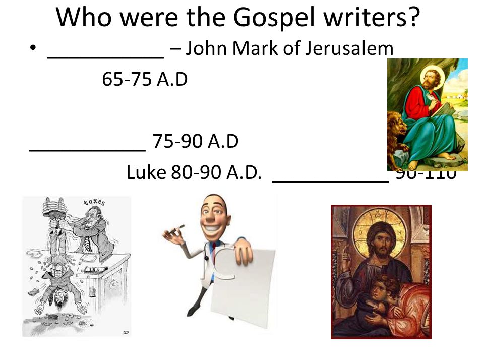 Who were the Gospel writers.