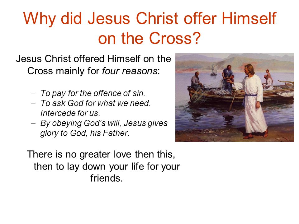 Why did Jesus Christ offer Himself on the Cross.