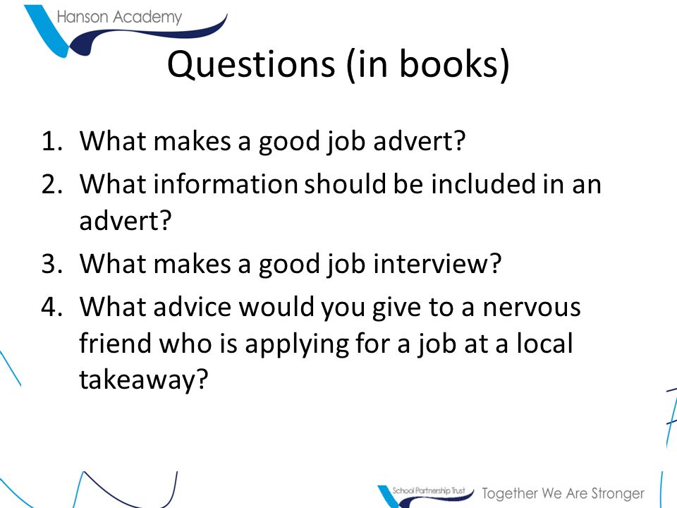 Questions (in books) 1.What makes a good job advert.