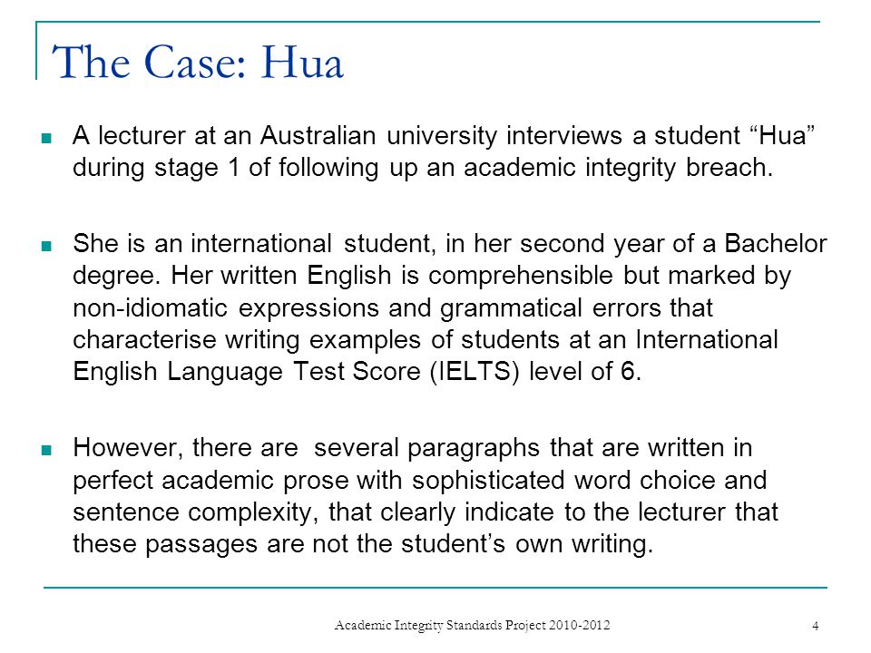 The Case: Hua A lecturer at an Australian university interviews a student Hua during stage 1 of following up an academic integrity breach.