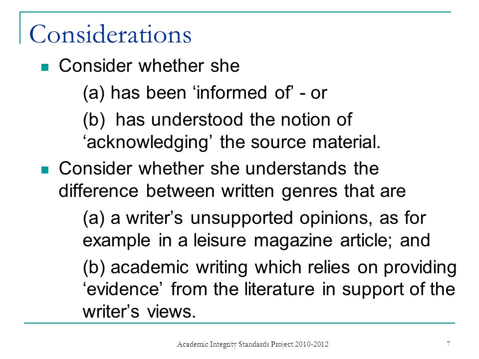 Considerations Consider whether she (a) has been ‘informed of’ - or (b) has understood the notion of ‘acknowledging’ the source material.