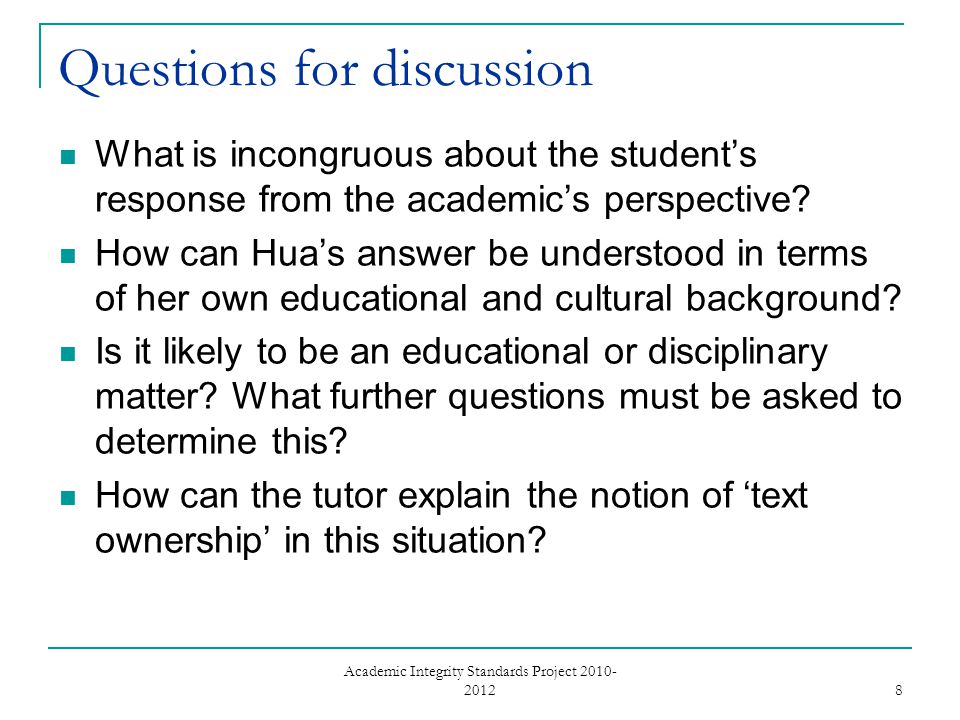 Questions for discussion What is incongruous about the student’s response from the academic’s perspective.