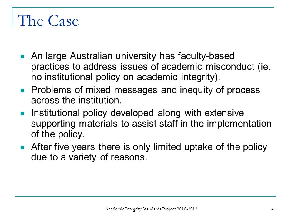 The Case An large Australian university has faculty-based practices to address issues of academic misconduct (ie.
