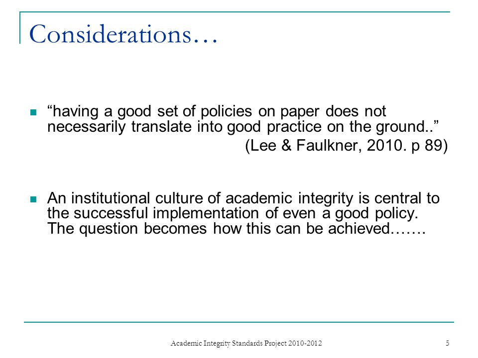 Considerations… having a good set of policies on paper does not necessarily translate into good practice on the ground.. (Lee & Faulkner, 2010.