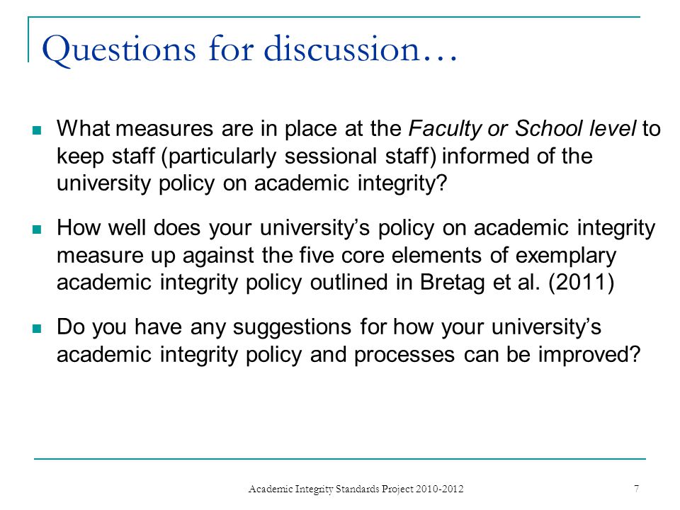 Questions for discussion… What measures are in place at the Faculty or School level to keep staff (particularly sessional staff) informed of the university policy on academic integrity.