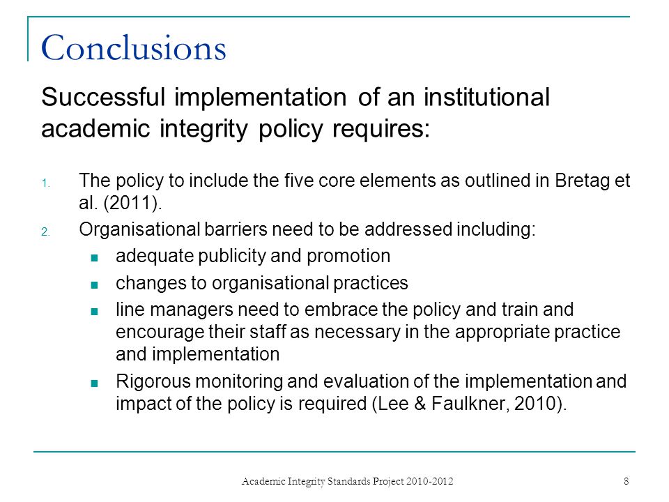 Conclusions Successful implementation of an institutional academic integrity policy requires: 1.