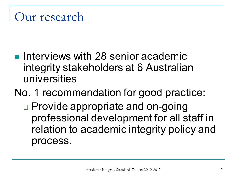 Our research Interviews with 28 senior academic integrity stakeholders at 6 Australian universities No.
