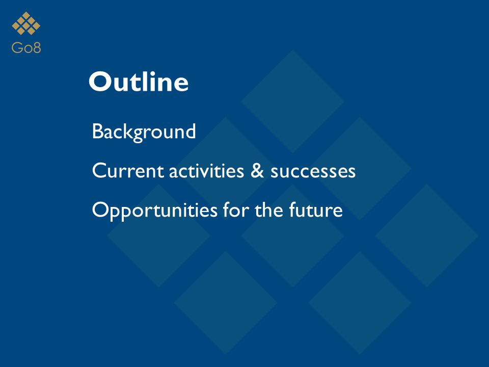 Outline Background Current activities & successes Opportunities for the future