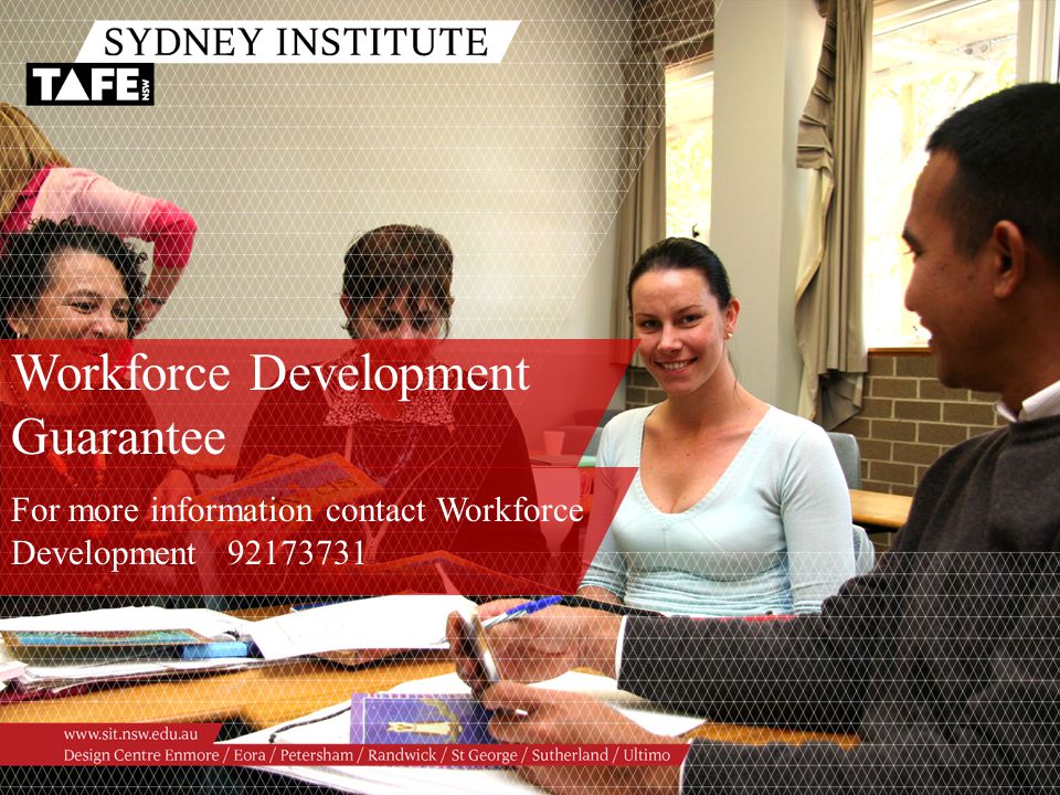 Workforce Development Guarantee For more information contact Workforce Development