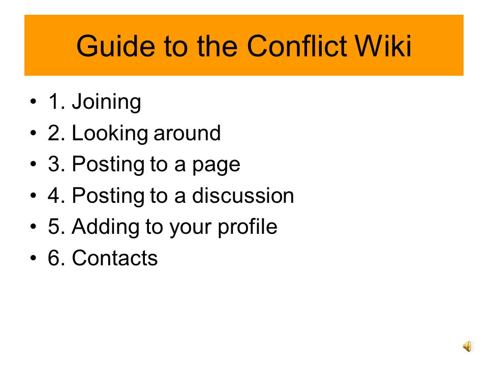 Guide to the Conflict Wiki 1. Joining 2. Looking around 3.