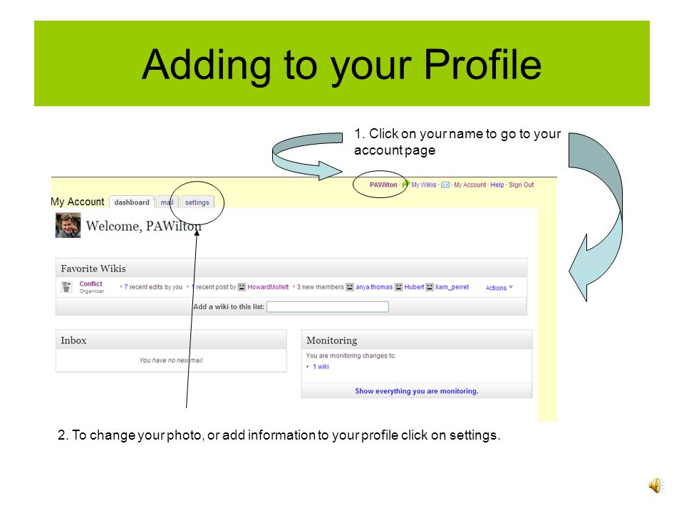 Adding to your Profile 1. Click on your name to go to your account page 2.
