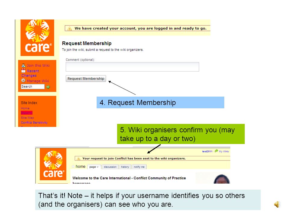 4. Request Membership 5. Wiki organisers confirm you (may take up to a day or two) That’s it.