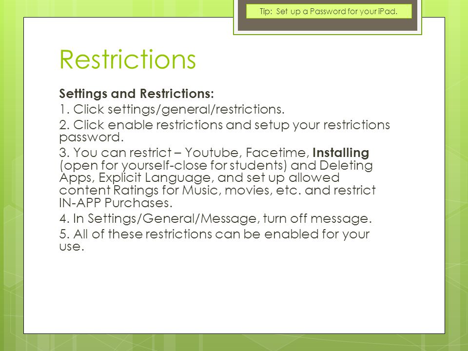 Restrictions Settings and Restrictions: 1. Click settings/general/restrictions.
