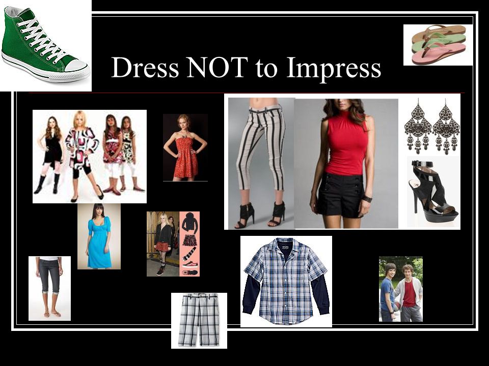 Dress NOT to Impress