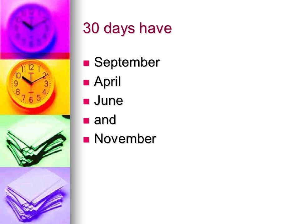 30 days have September September April April June June and and November November