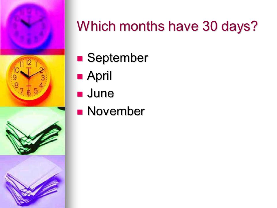 Which months have 30 days September September April April June June November November