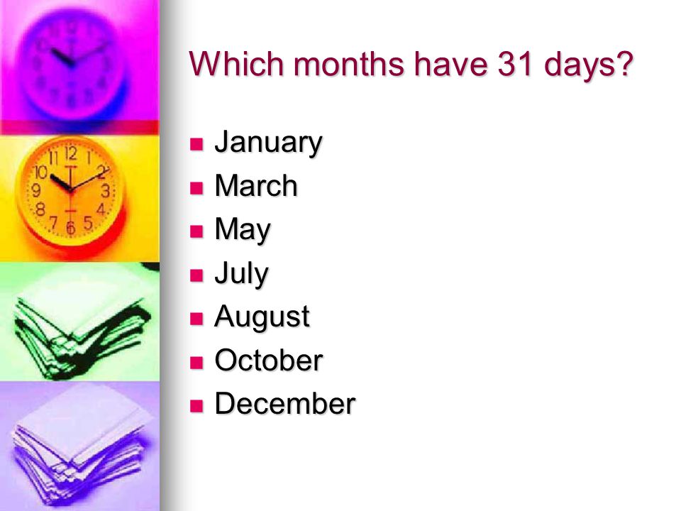 Which months have 31 days.