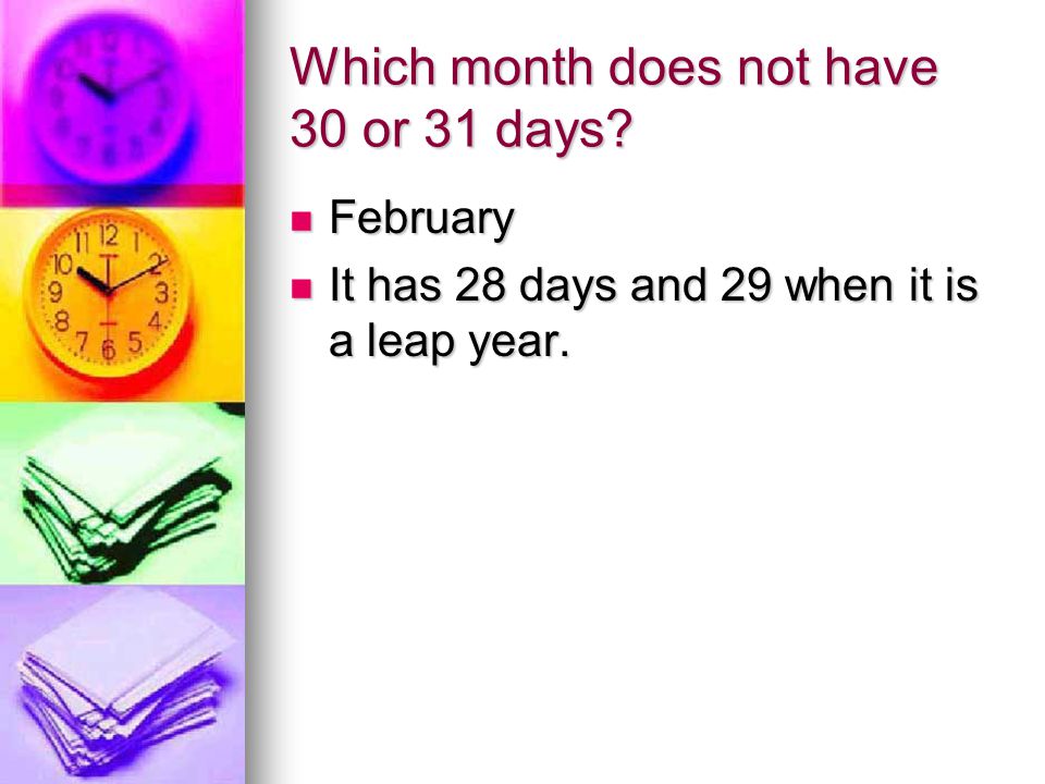 Which month does not have 30 or 31 days.