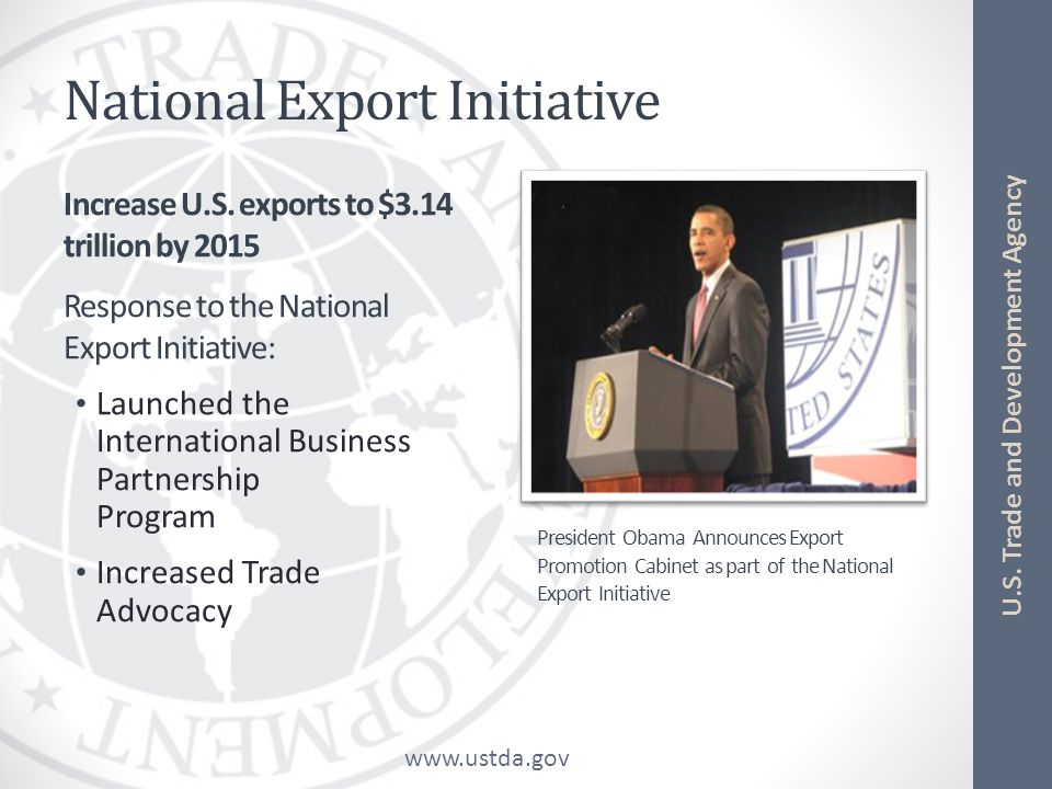 U.S. Trade and Development Agency National Export Initiative Increase U.S.