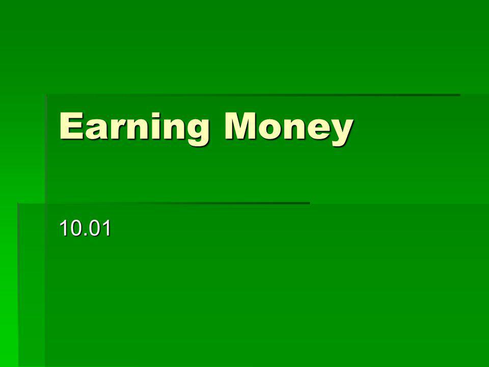 Earning Money 10.01