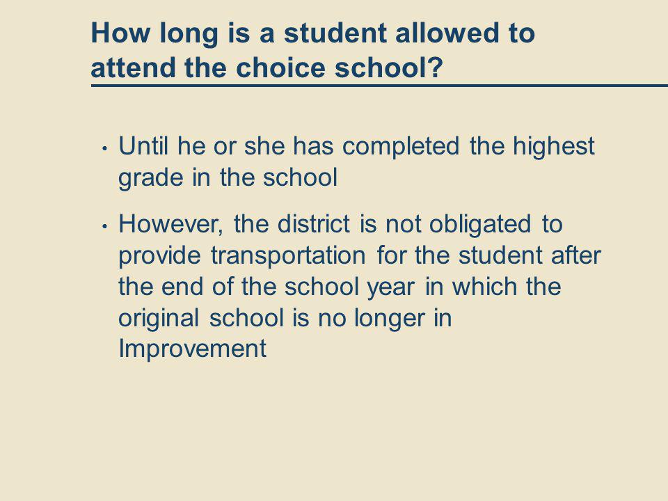 How long is a student allowed to attend the choice school.